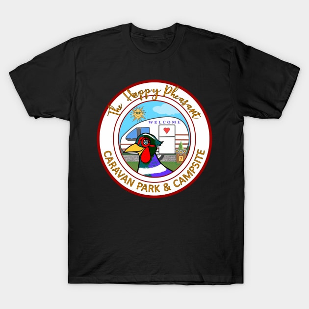 HAPPY PHEASANT CARAVAN PARK & CAMPSITE T-Shirt by MarniD9